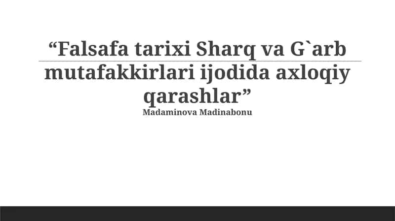 Falsafa tarixi Sharq va G`arb mutafakkirlari ijodida axloqiy qarashlar