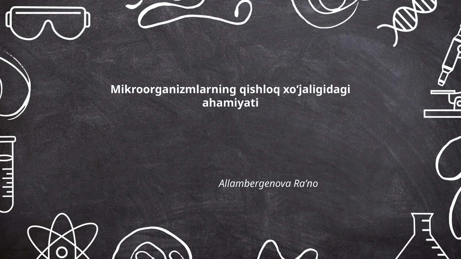 Mikroorganizmlarning qishloq xoʻjaligidagi ahamiyati