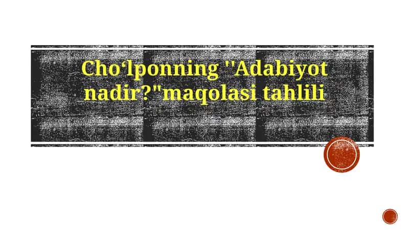 Choʻlponning''Adabiyotnadir?"maqolasitahlili