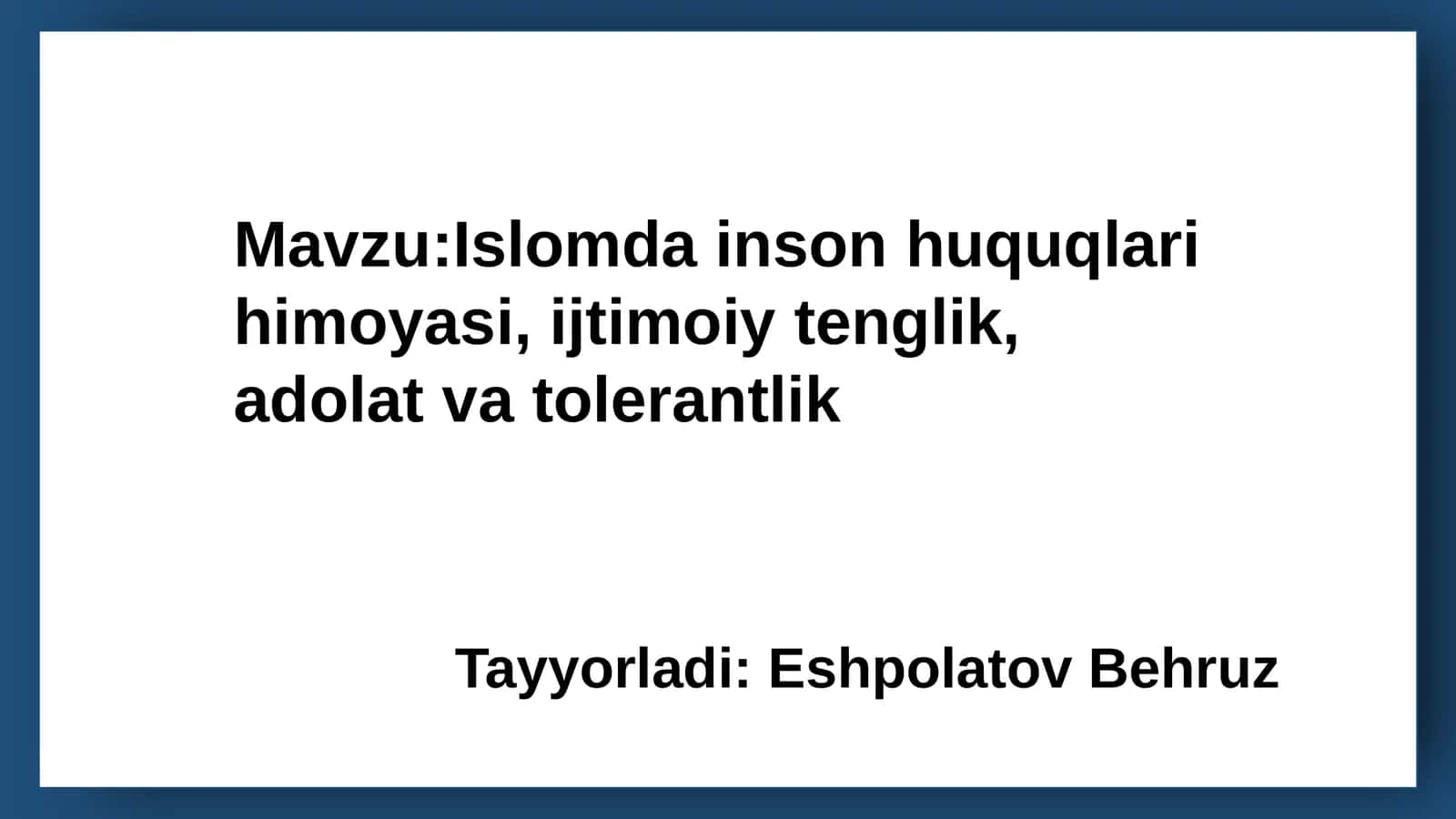 Islomda inson huquqlari himoyasi, ijtimoiy tenglik, adolat va tolerantlik