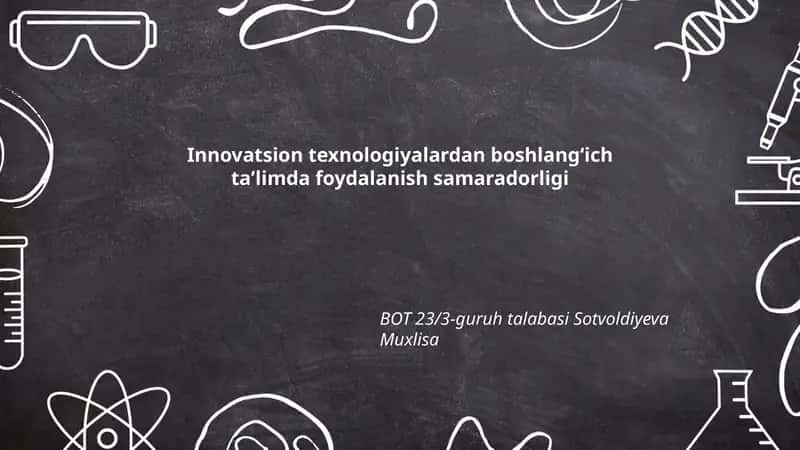 Innovatsion texnologiyalardan boshlangʻich taʼlimda foydalanish samaradorligi