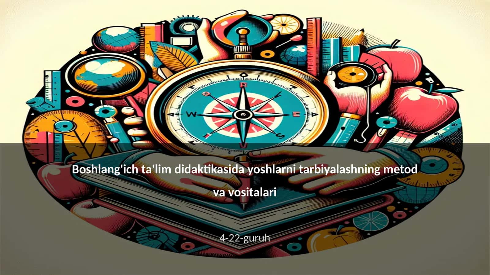 Yoshlarni tarbiyalashning metod va vositalari