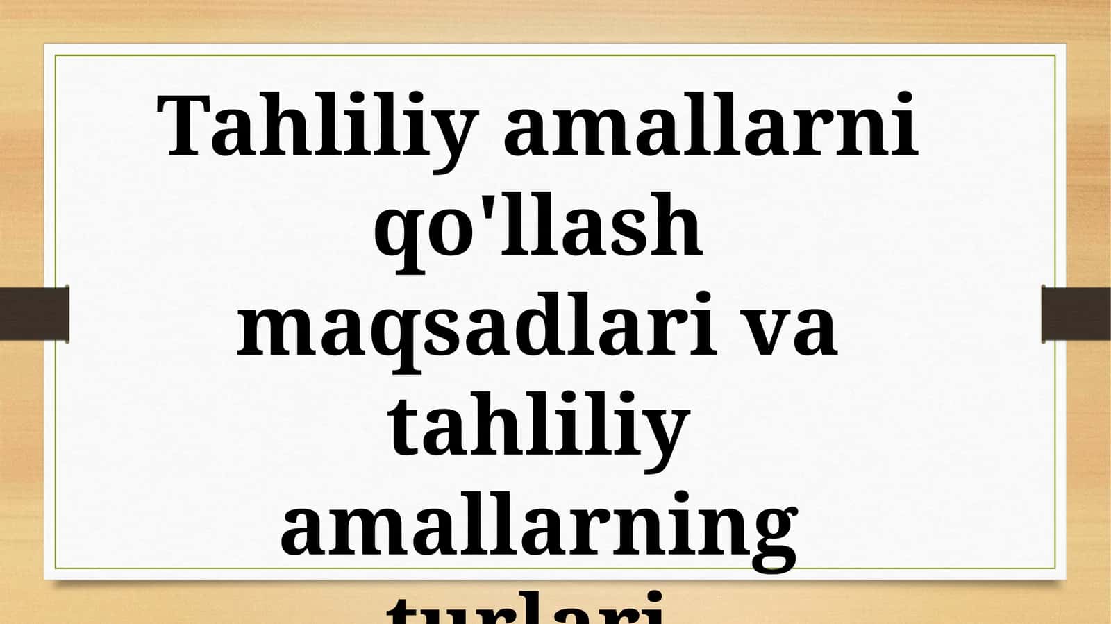 Tahliliy amallarning mohiyati va turlari