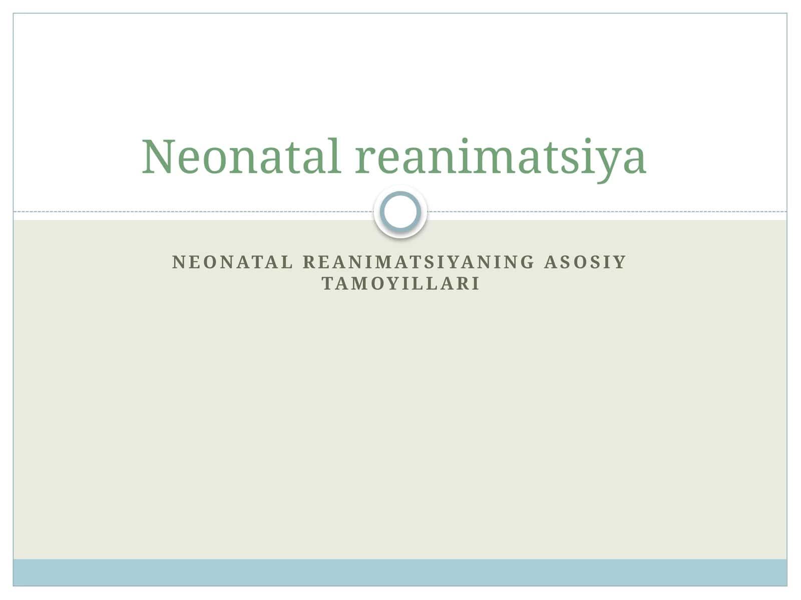 Neonatal reanimatsiyaning asosiy tamoyillari