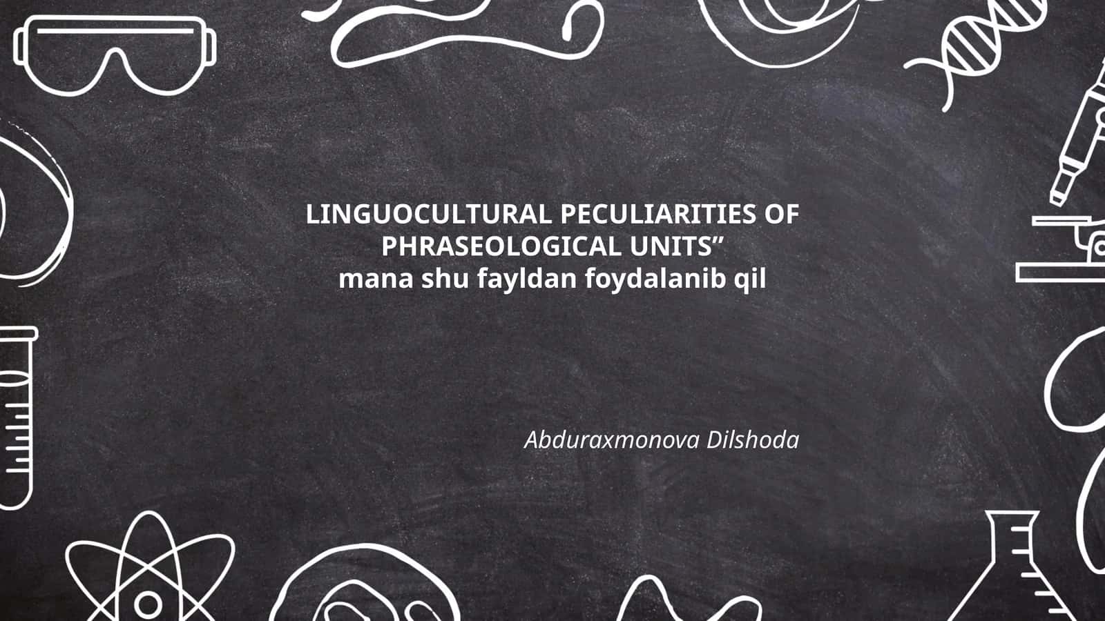 LINGUOCULTURAL PECULIARITIES OF PHRASEOLOGICAL UNITS