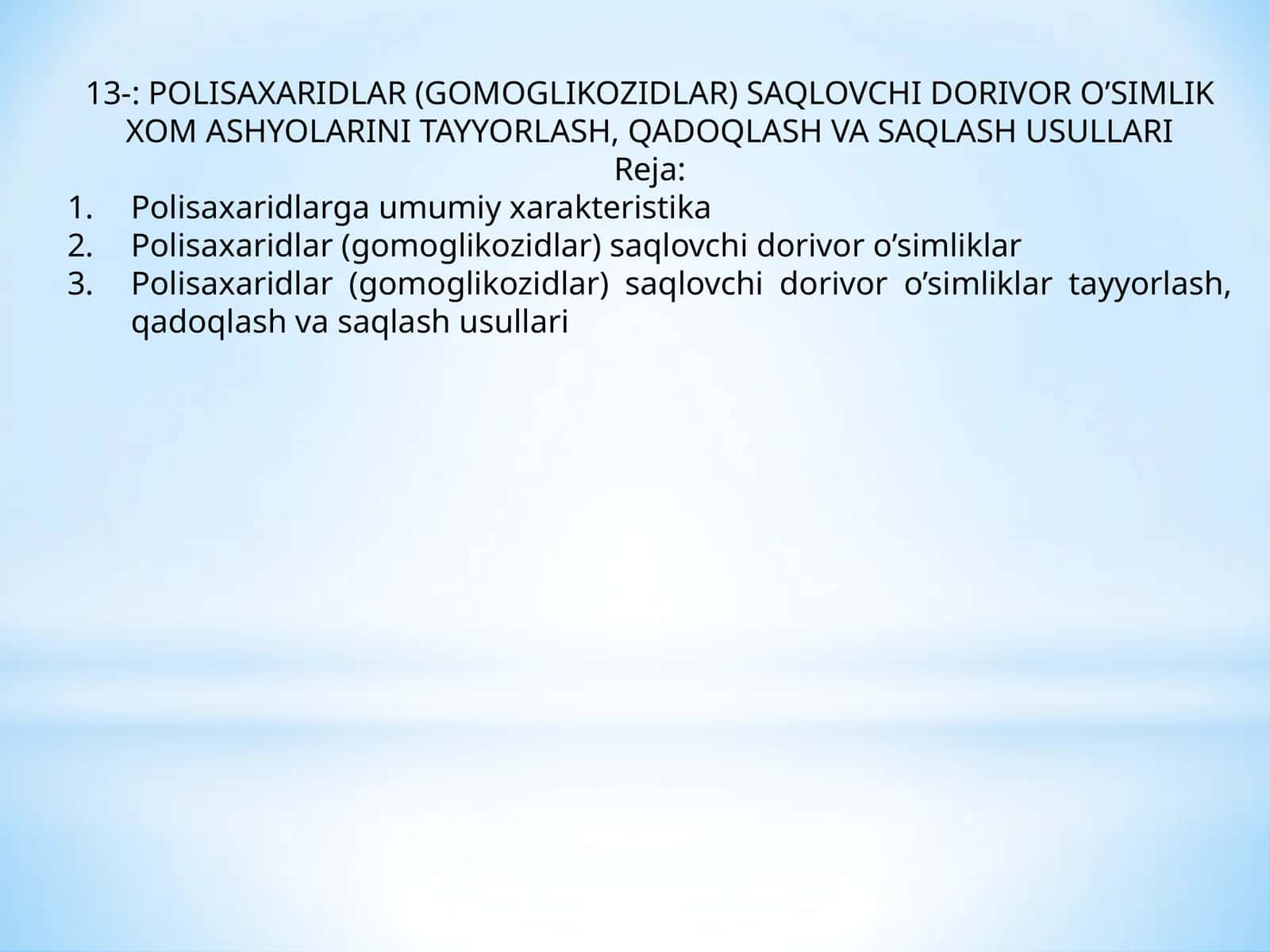 POLISAXARIDLAR (GOMOGLIKOZIDLAR) SAQLOVCHI DORIVOR O’SIMLIK XOM ASHYOLARINI TAYYORLASH, QADOQLASH VA SAQLASH USULLARI