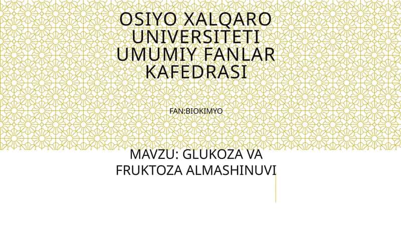 GLUKOZA VA FRUKTOZA ALMASHINUVI