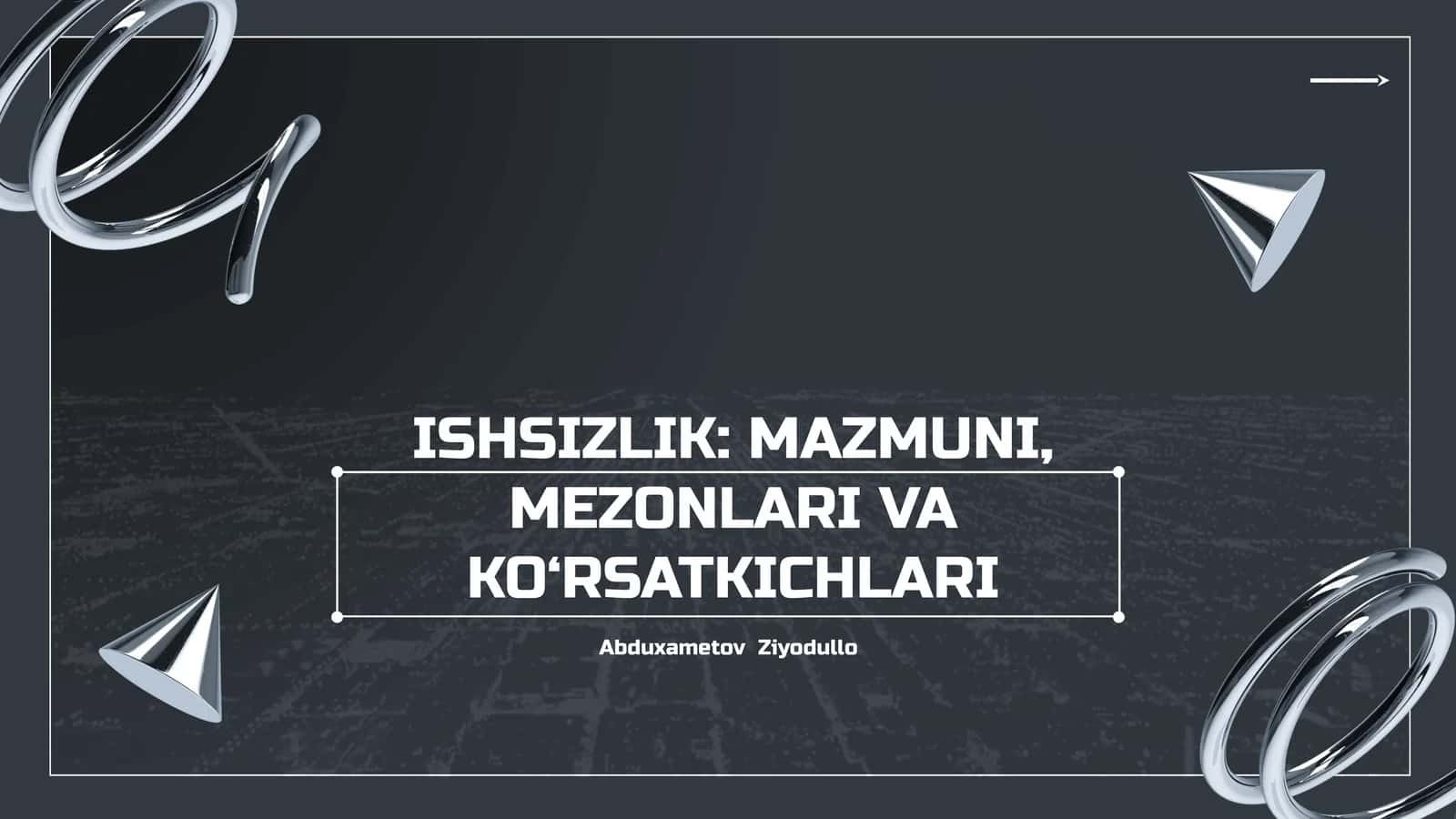 ISHSIZLIK: MAZMUNI, MEZONLARI VA KO‘RSATKICHLARI