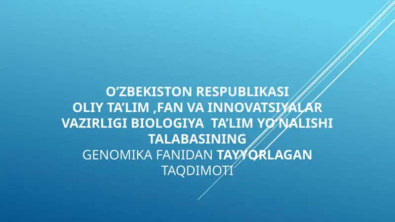 biologiyaTA’LIM YO’NALISHITALABASININGGENOMIKA FANIDANTAYYORLAGANtaqdimoti