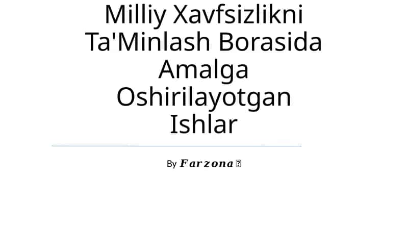Milliy Xavfsizlikni Ta'Minlash Borasida Amalga Oshirilayotgan Ishlar