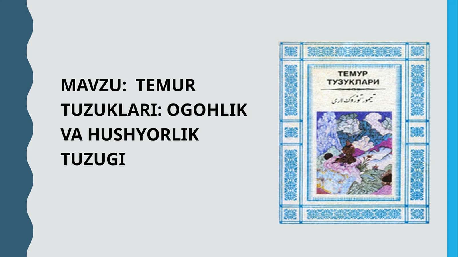 TEMUR TUZUKLARI: OGOHLIK VA HUSHYORLIK TUZUGI