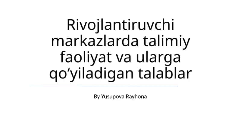 Rivojlantiruvchi markazlarda talimiy faoliyat va ularga qoʻyiladigan talablar