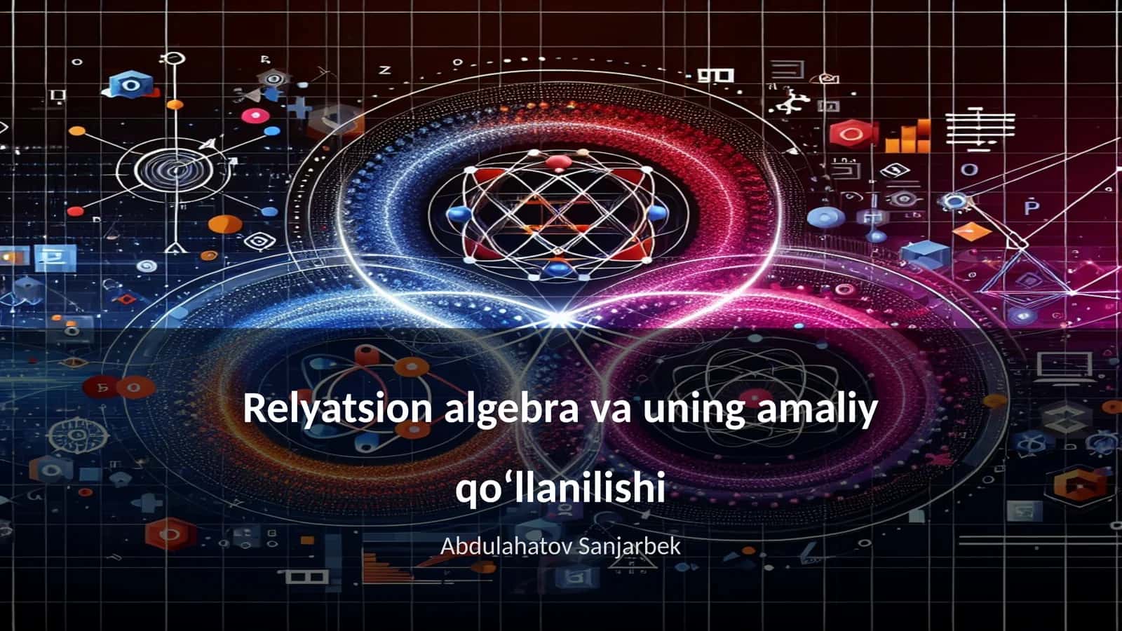 Relyatsion algebra va uning amaliy qo‘llanilishi