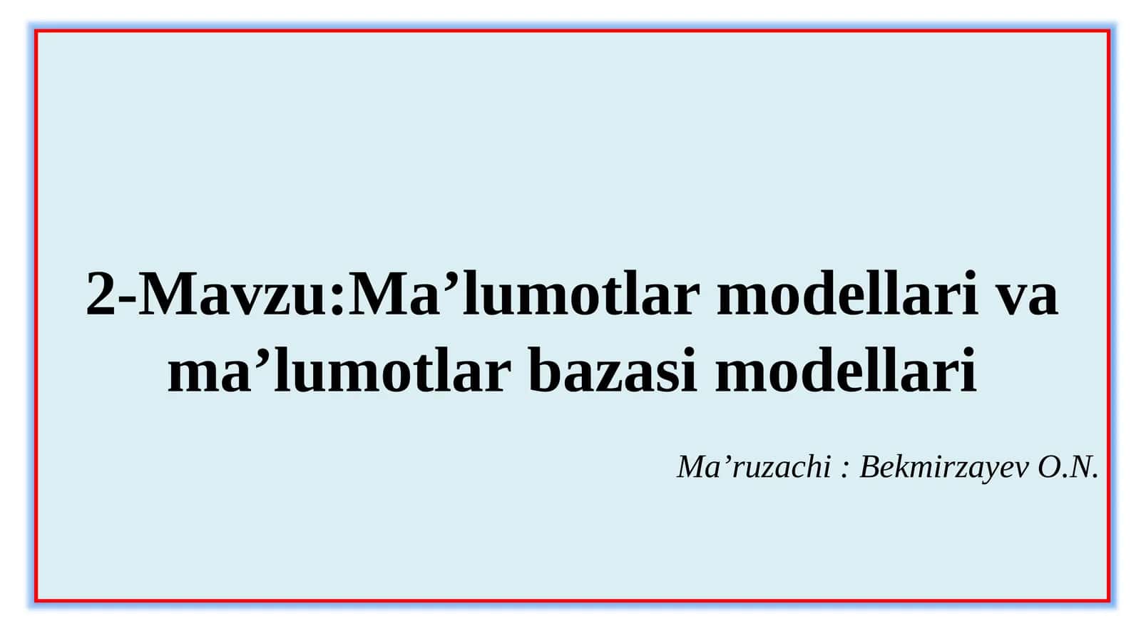 Ma’lumotlarmodellarivama’lumotlarbazasimodellari