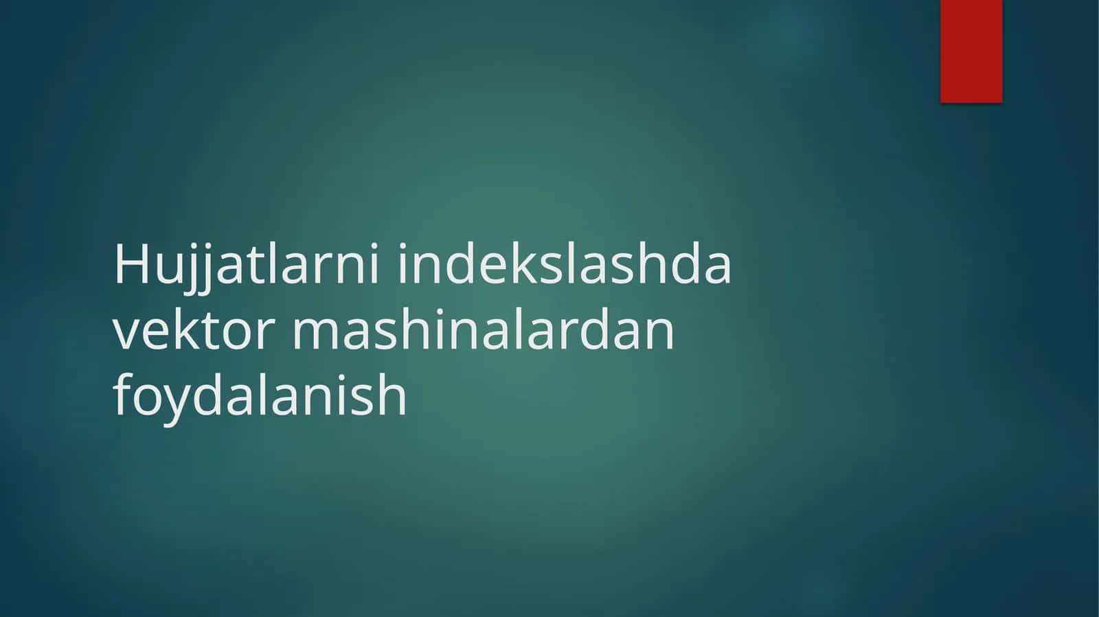 Hujjatlarni indekslashda vektor mashinalardan foydalanish