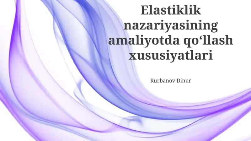 Elastiklik nazariyasining amaliyotda qo‘llash xususiyatlari