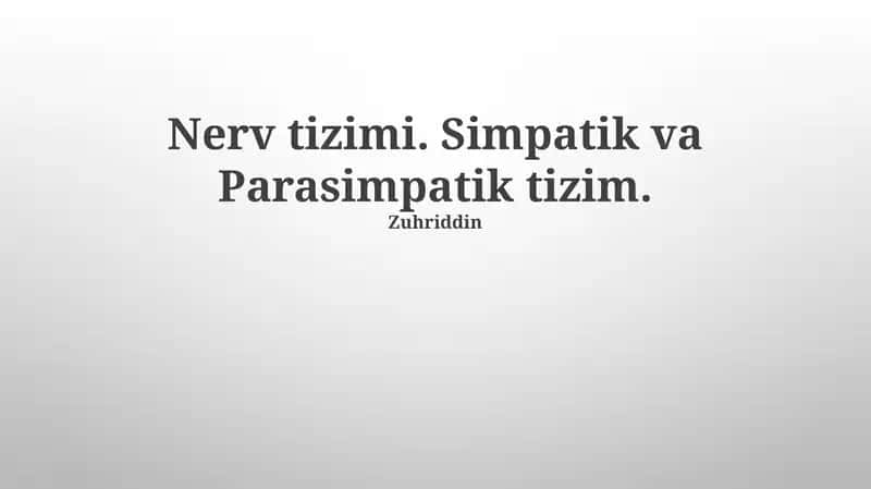 Nerv tizimi. Simpatik va Parasimpatik tizim
