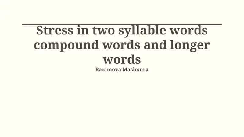 Stress in two syllable words compound words and longer words