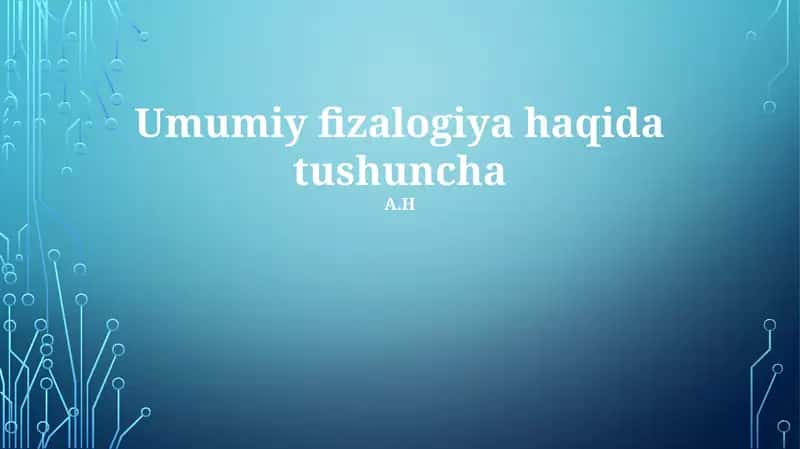Umumiy fizalogiya haqida tushuncha