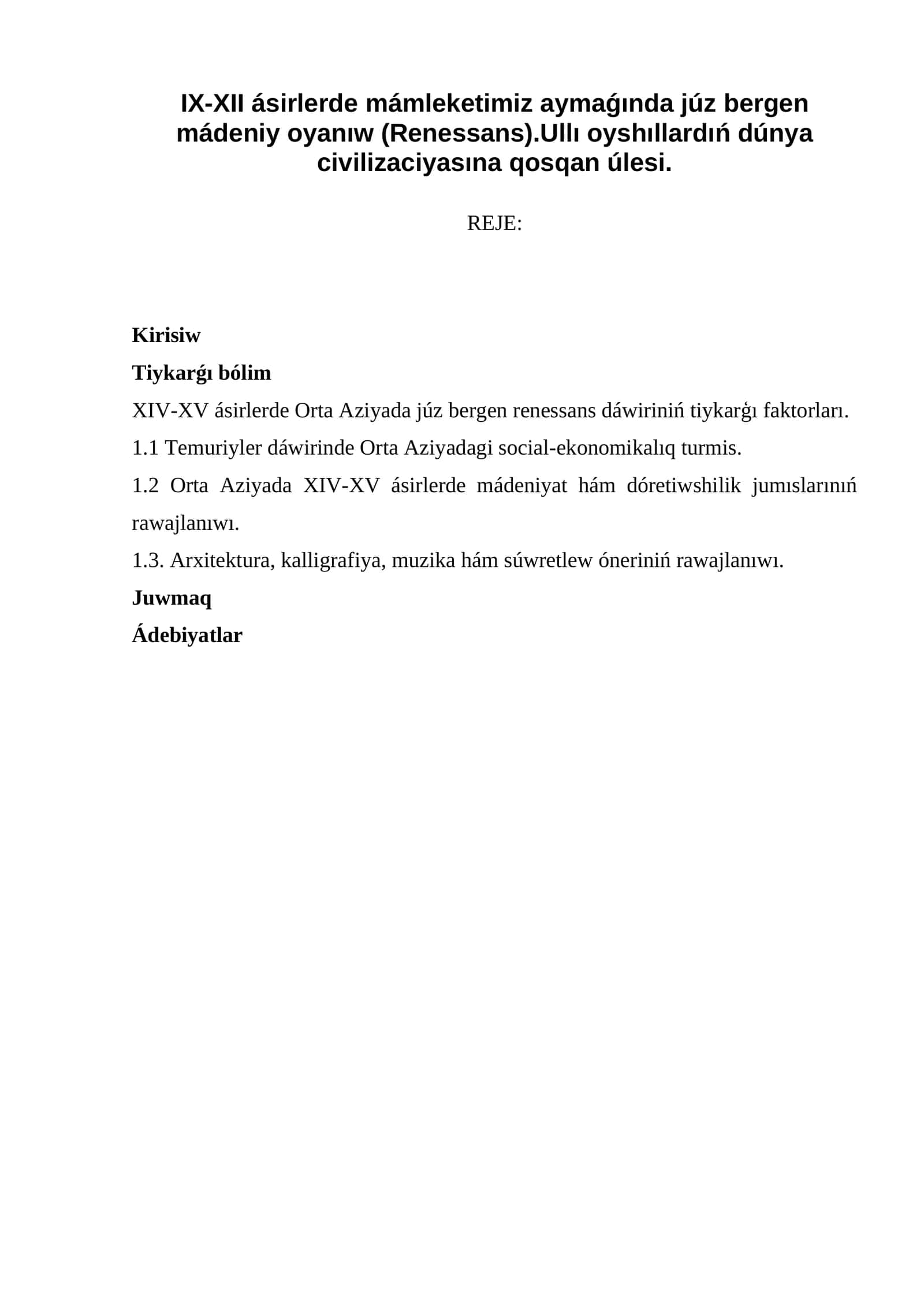 IX-XII ásirlerde mámleketimiz aymaǵında júz bergen mádeniy oyanıw (Renessans).Ullı oyshıllardıń dúnya civilizaciyasına qosqan úlesi