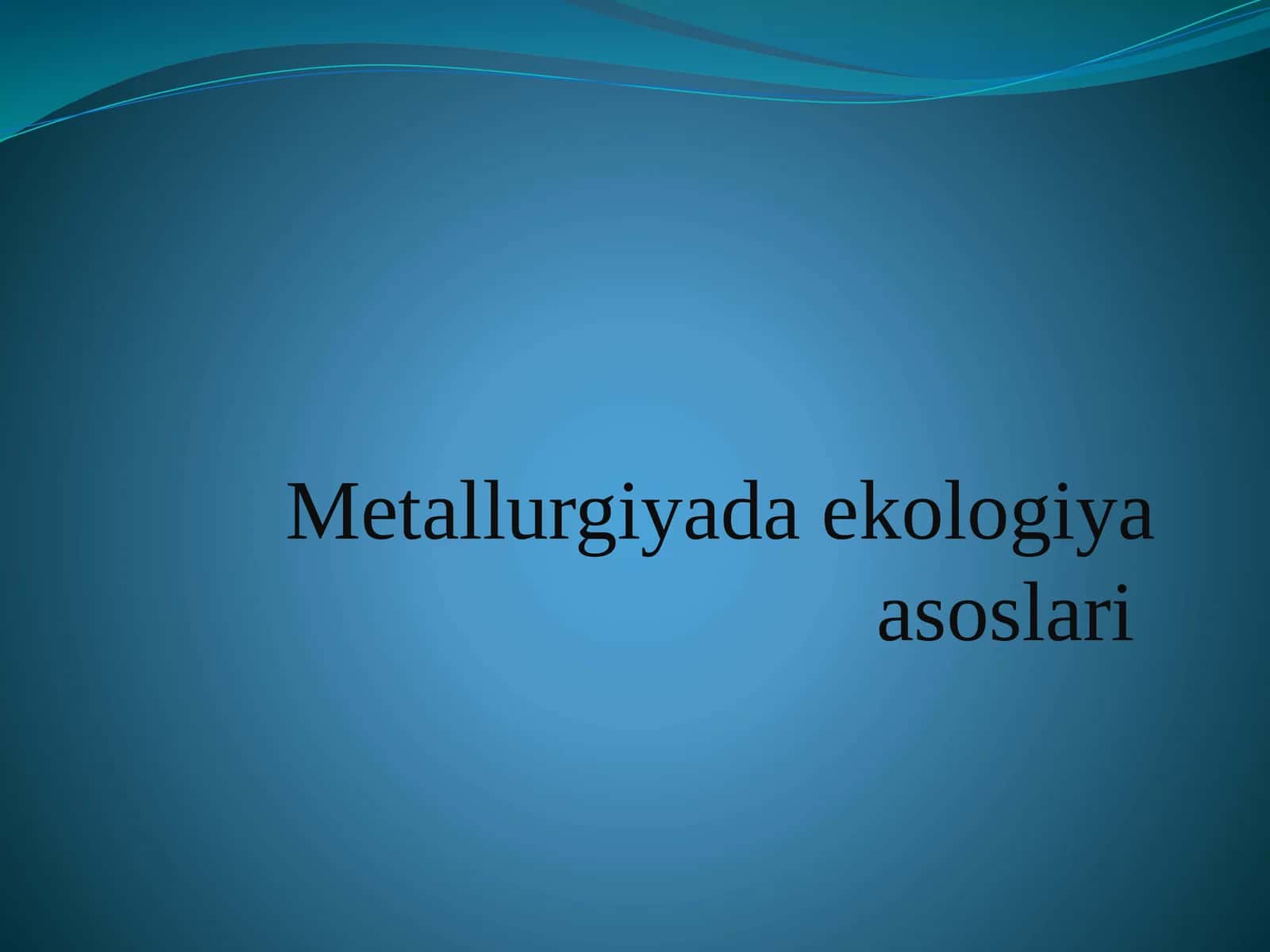 Metallurgiyada ekologiya asoslari
