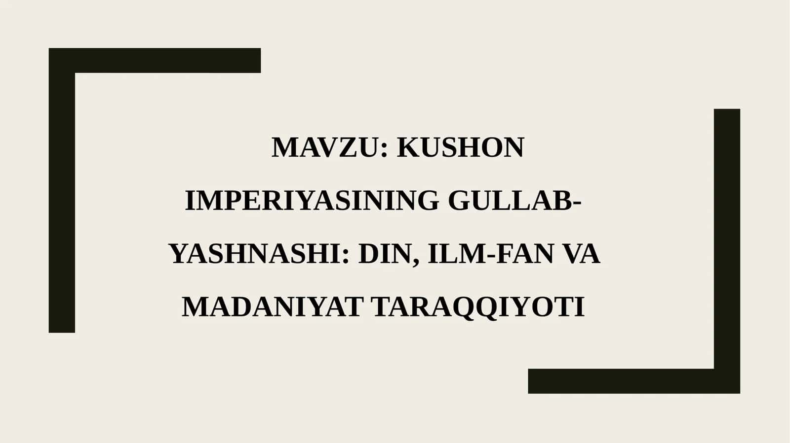 KUSHON IMPERIYASINING GULLAB-YASHNASHI: DIN, ILM-FAN VA MADANIYAT TARAQQIYOTI