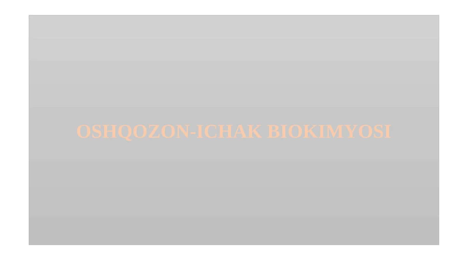 OSHQOZON-ICHAK BIOKIMYOSI