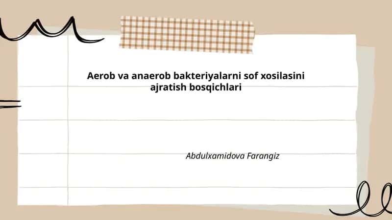 Aerob va anaerob bakteriyalarni sof xosilasini ajratish bosqichlari