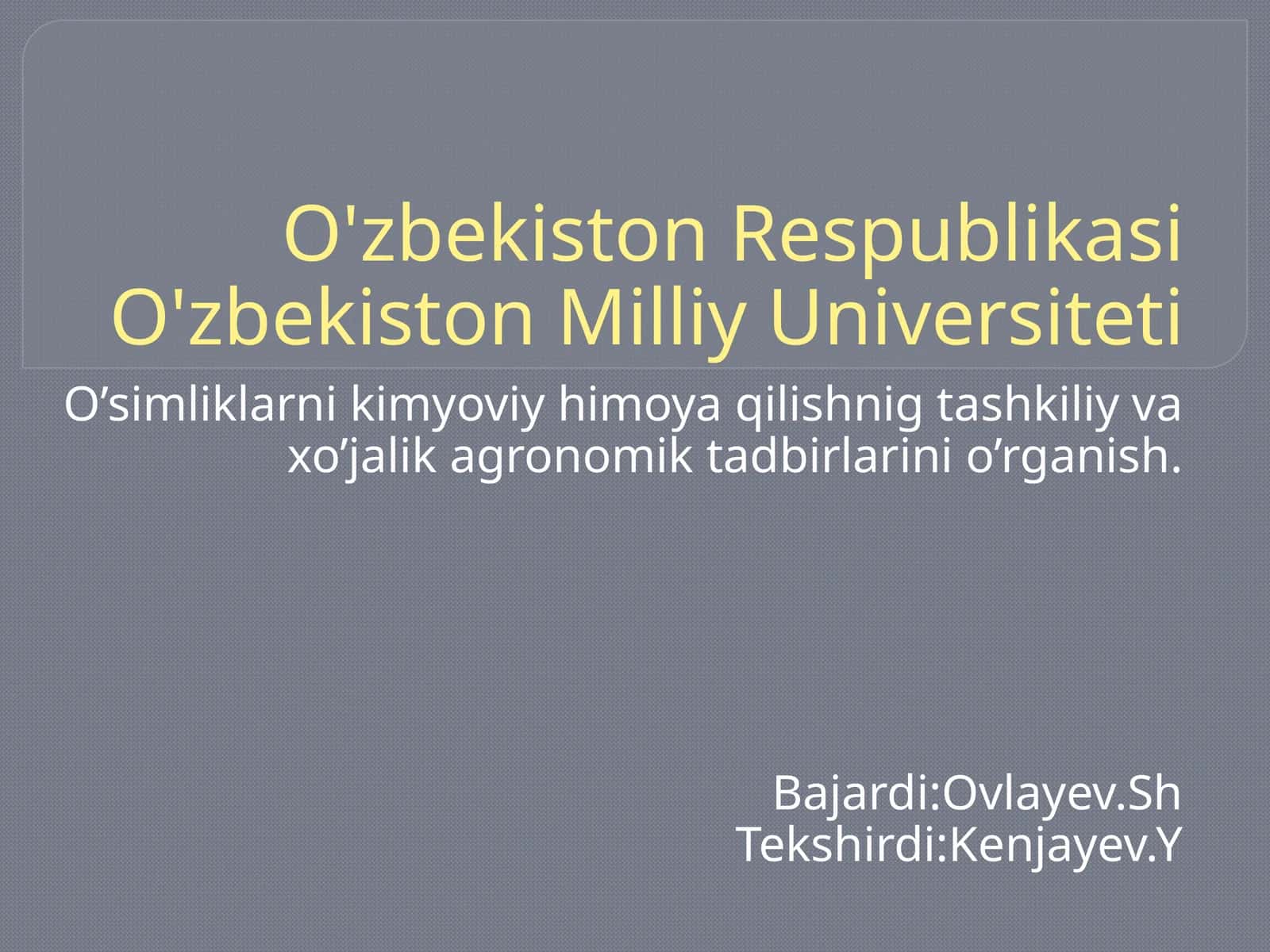 O’simliklarni kimyoviy himoya qilishnig tashkiliy va xo’jalik agronomik tadbirlarini o’rganish