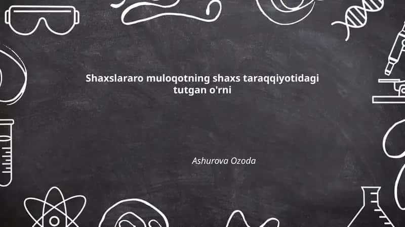 Shaxslararo muloqotning shaxs taraqqiyotidagi tutgan o'rni
