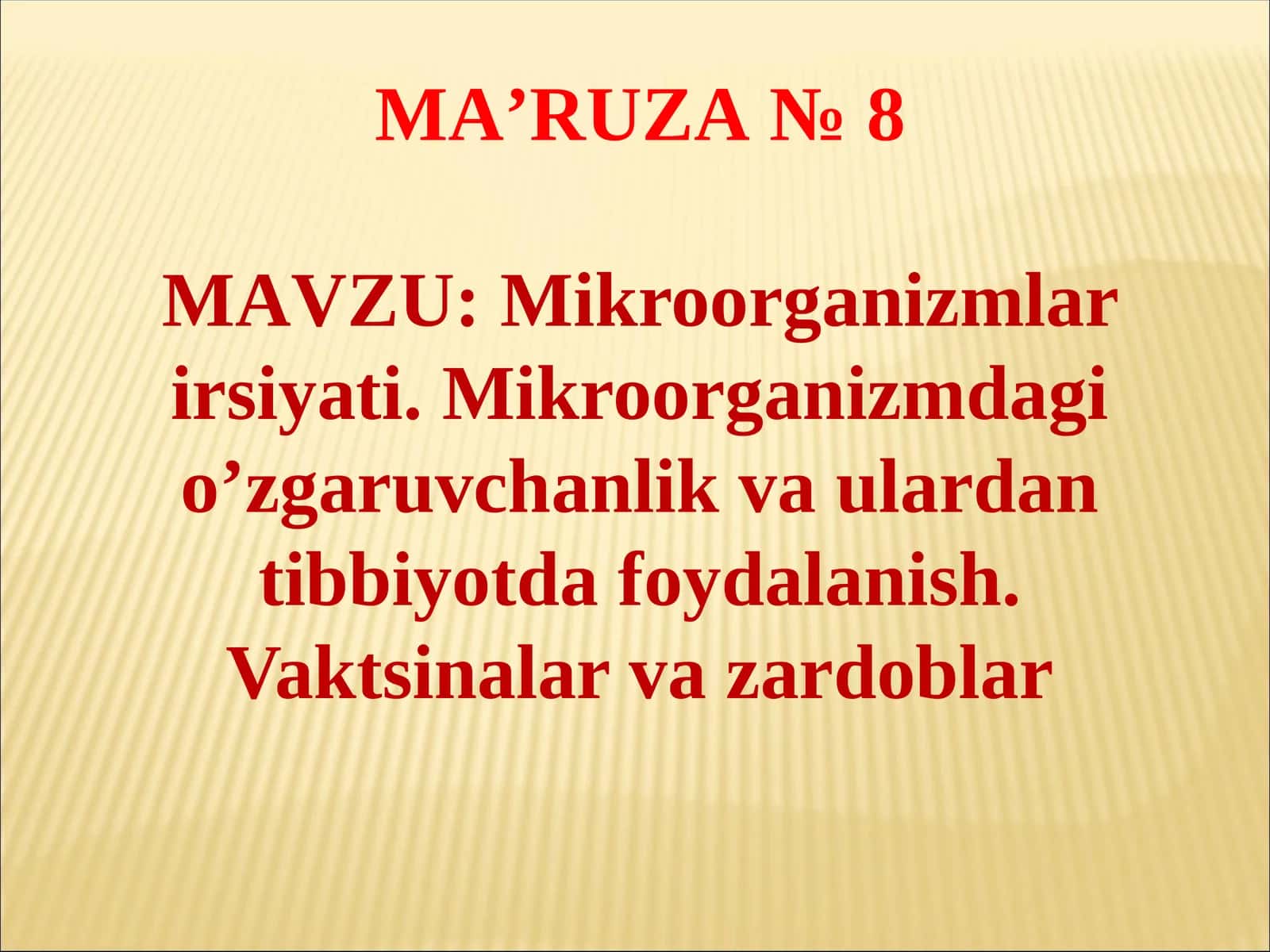 Mikroorganizmlarirsiyati.Mikroorganizmdagioʼzgaruvchanlikvaulardantibbiyotdafoydalanish.Vaktsinalarvazardoblar