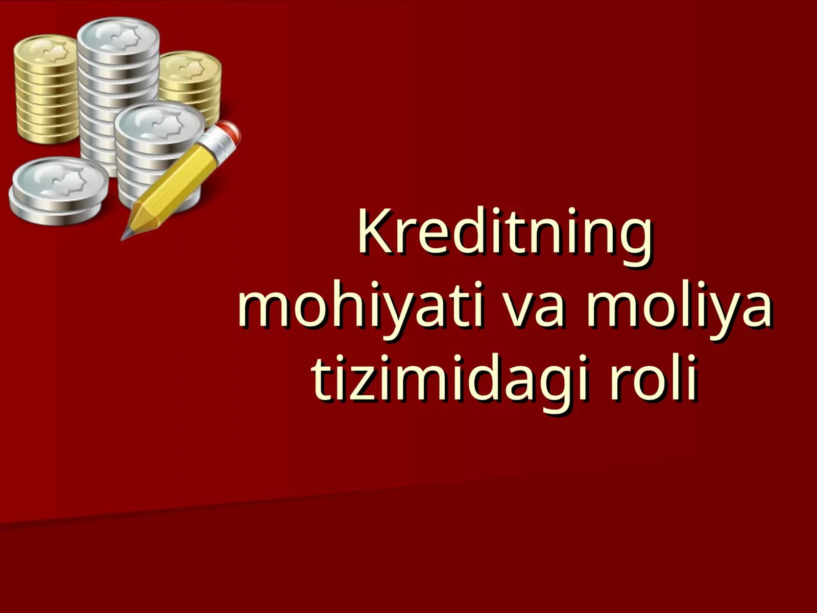 Kreditning mohiyati va moliya tizimidagi roli