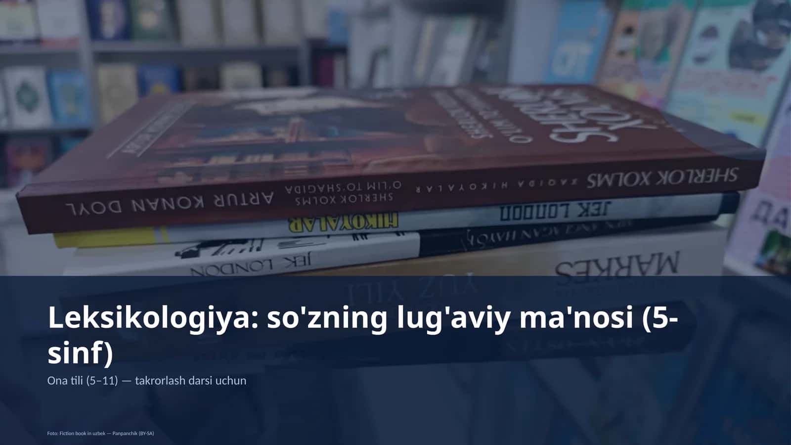 Leksikologiya: so'zning lug'aviy ma'nosi (5-sinf)