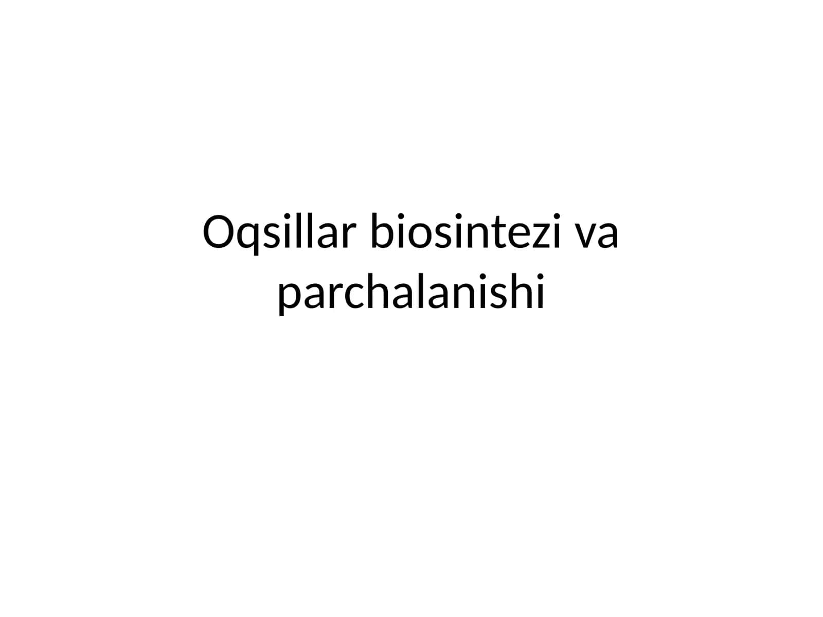 Oqsillar biosintezi va parchalanishi