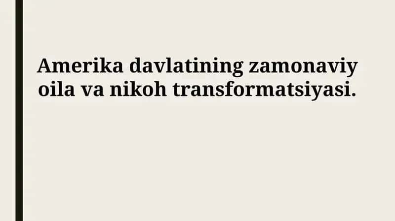 Amerika davlatining zamonaviy oila va nikoh transformatsiyasi