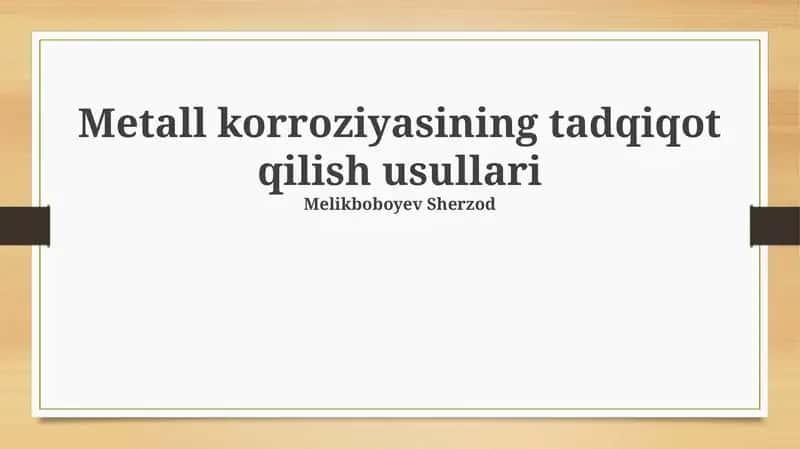 Metall korroziyasining tadqiqot qilish usullari