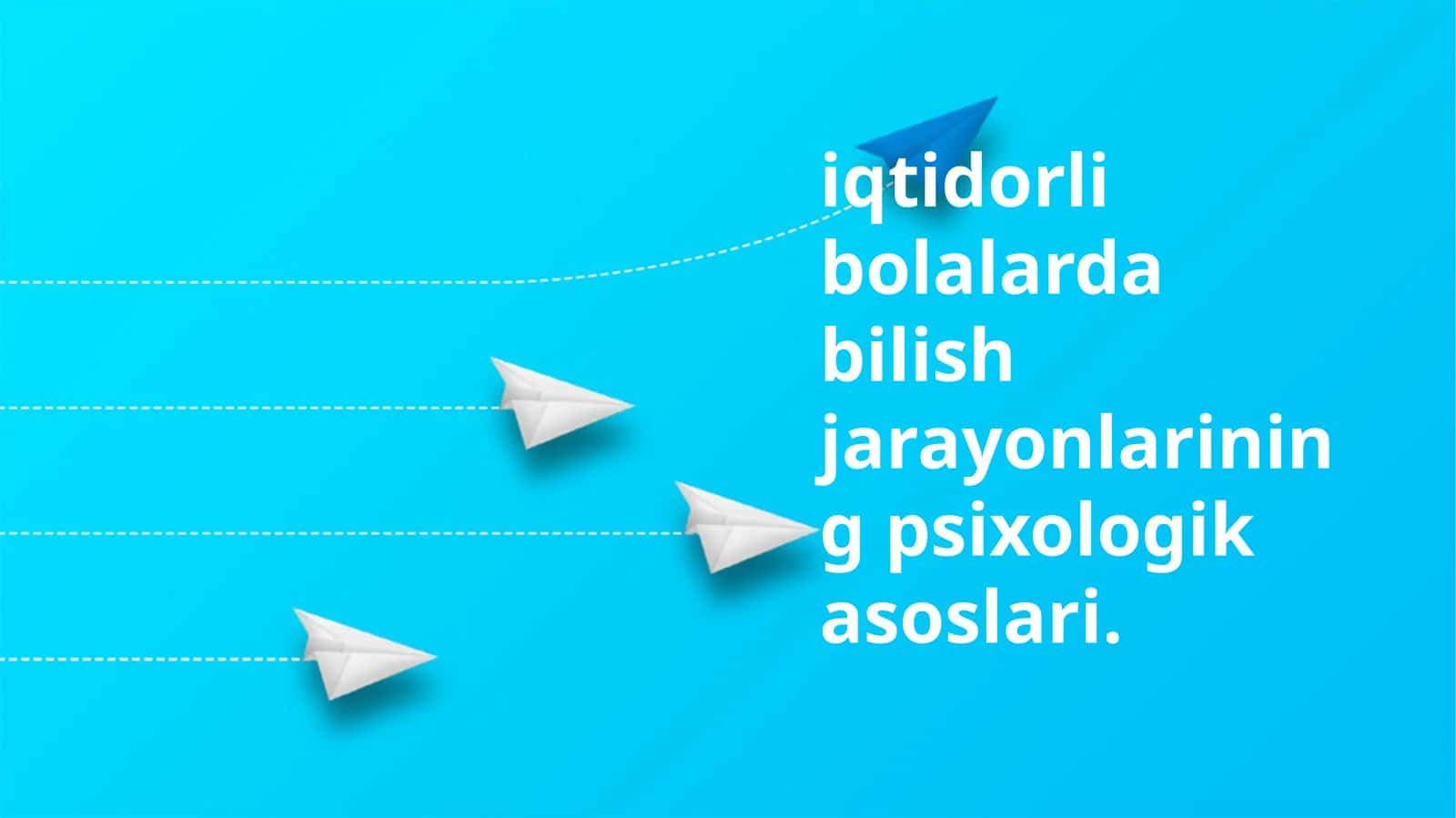 iqtidorli bolalarda bilish jarayonlarining psixologik asoslari