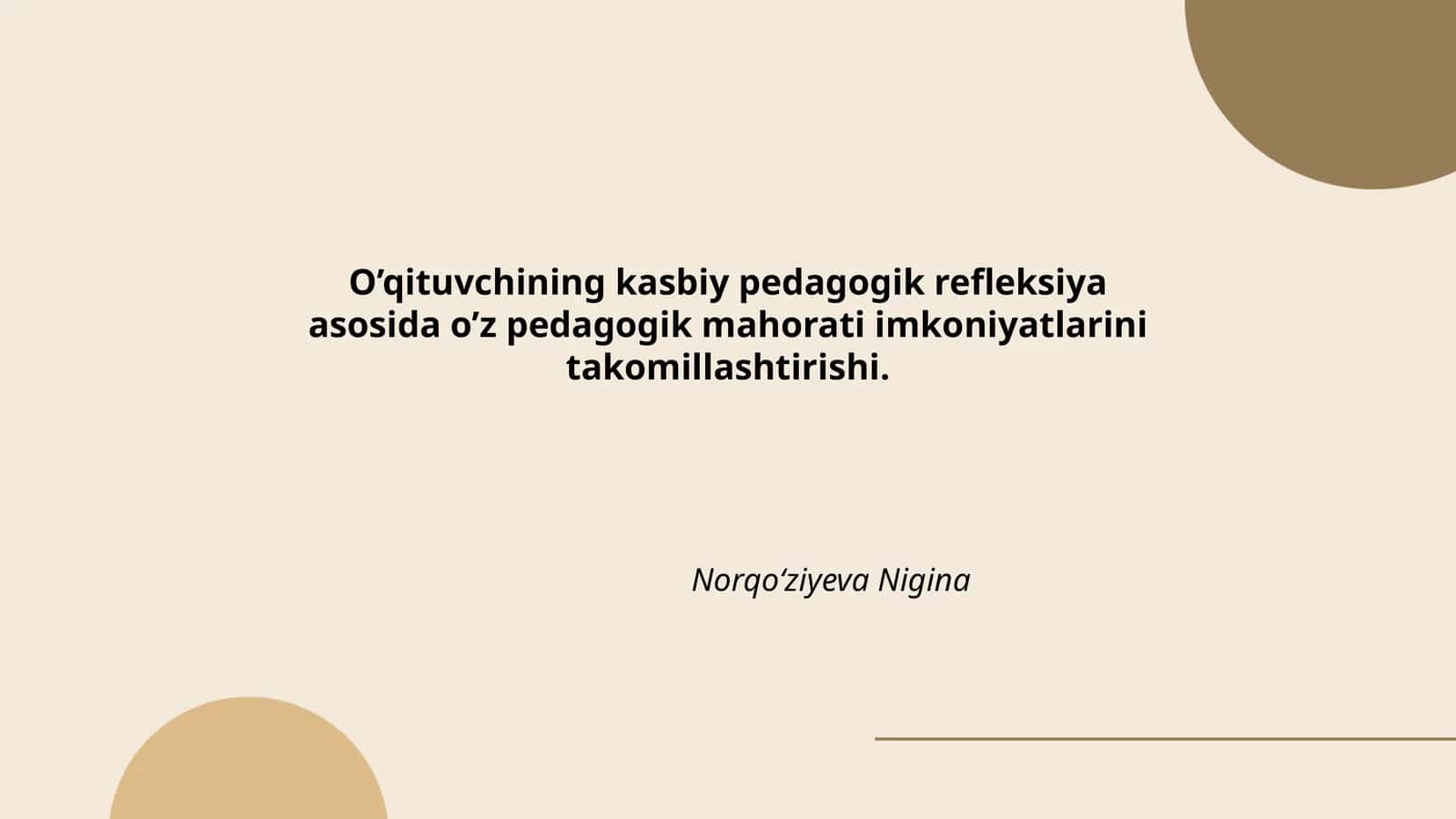 O’qituvchining kasbiy pedagogik refleksiya asosida o’z pedagogik mahorati imkoniyatlarini takomillashtirishi