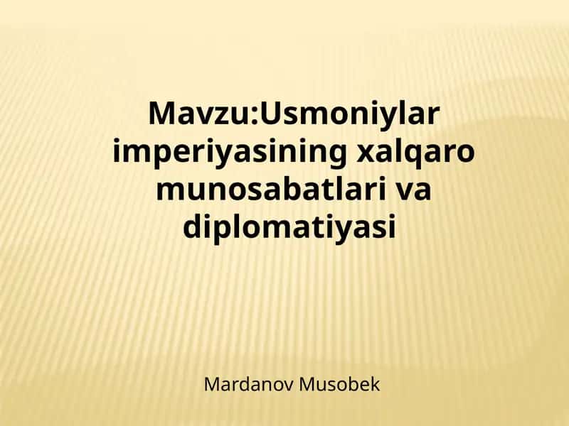 Usmoniylarimperiyasining xalqaro munosabatlari va diplomatiyasi