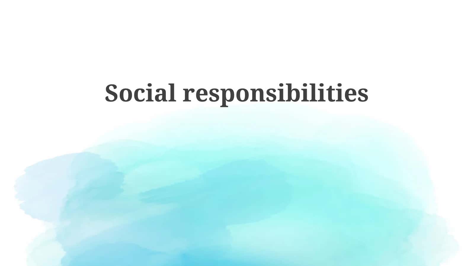 Social responsibilities