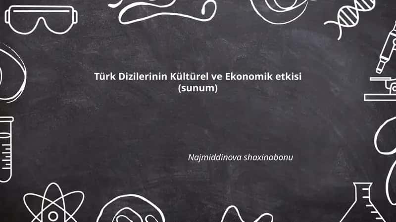 Türk Dizilerinin Kültürel ve Ekonomik etkisi (sunum)