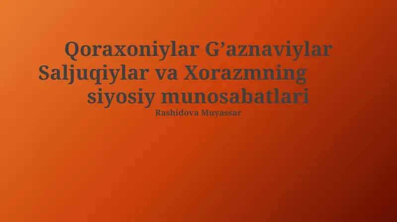 Qoraxoniylar Gʼaznaviylar Saljuqiylar va Xorazmning siyosiy munosabatlari