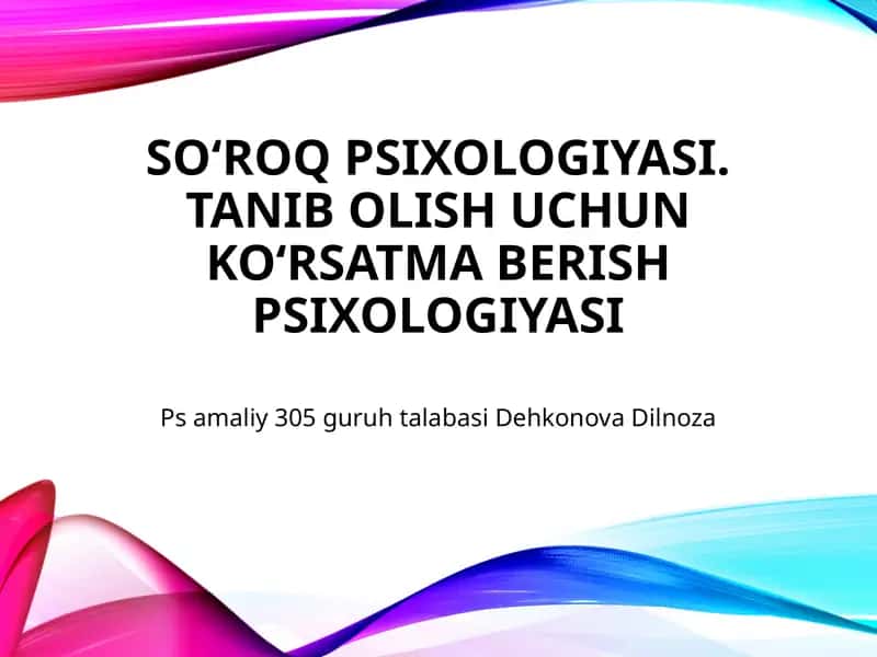 Soʻroq psixologiyasi. Tanib olish uchun koʻrsatma berish psixologiyasi