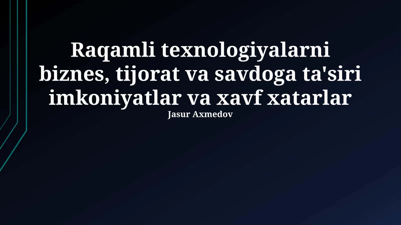 Raqamli Texnologiyalar Taʼsiri: Imkoniyatlar