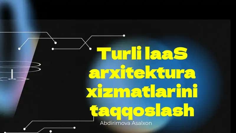 LaaS arxitektura xizmatlarini taqqoslash