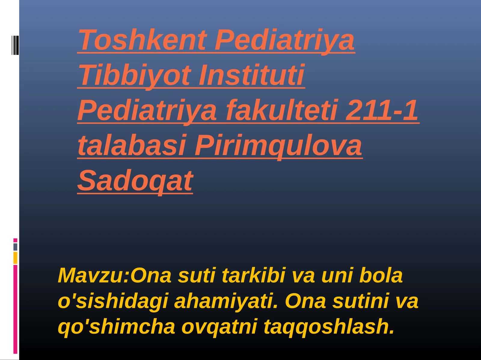 Toshkent Pediatriya Tibbiyot Instituti Pediatriya Fakulteti 211-1 talabasi Pirimqulova Sadoqat