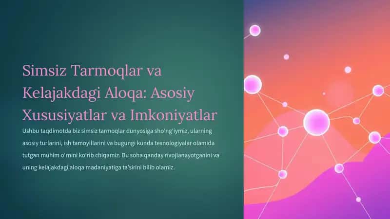 Simsiz Tarmoqlar va Kelajakdagi Aloqa: Asosiy Xususiyatlar va Imkoniyatlar