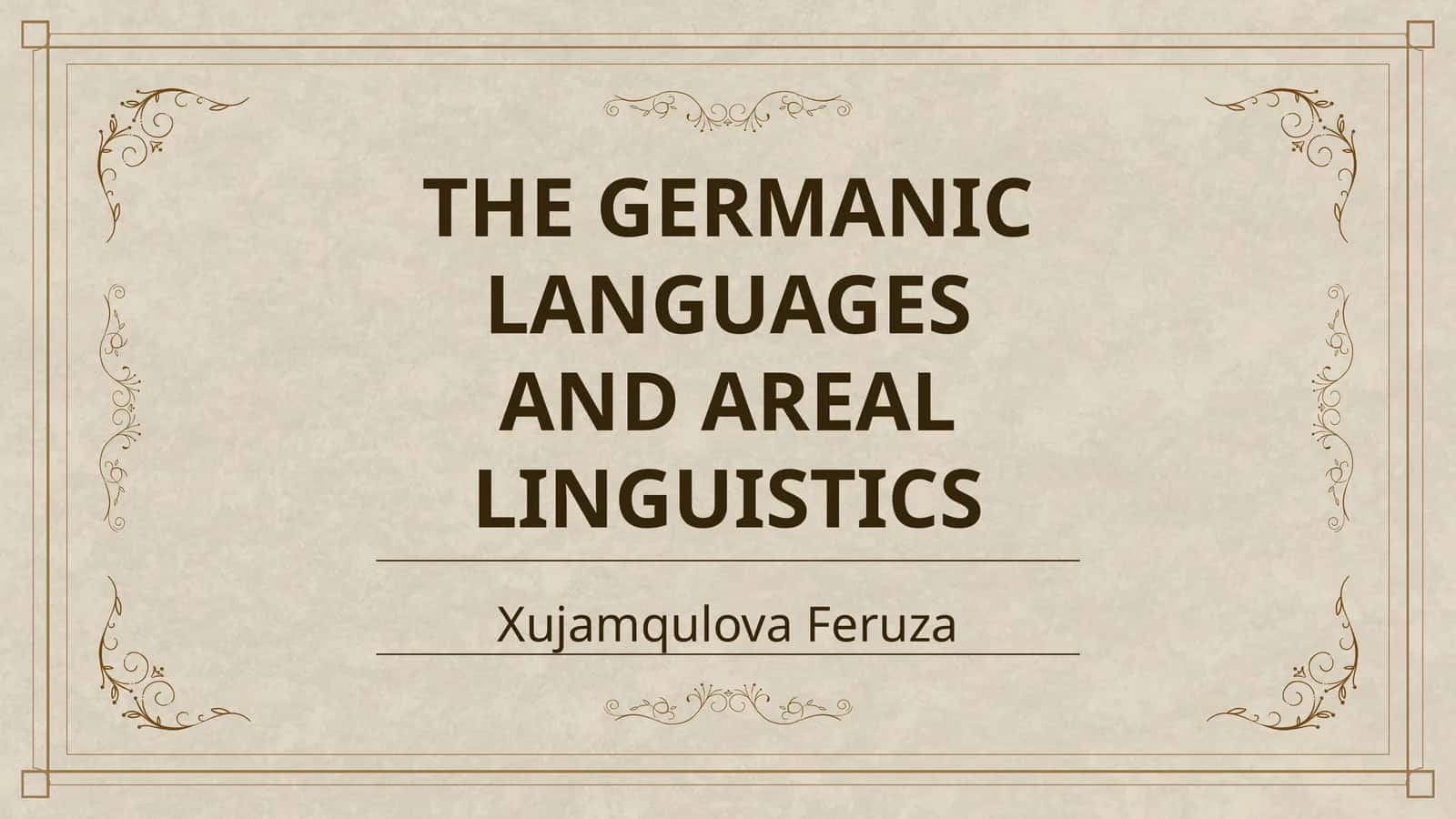 THE GERMANIC LANGUAGES AND AREAL LINGUISTICS