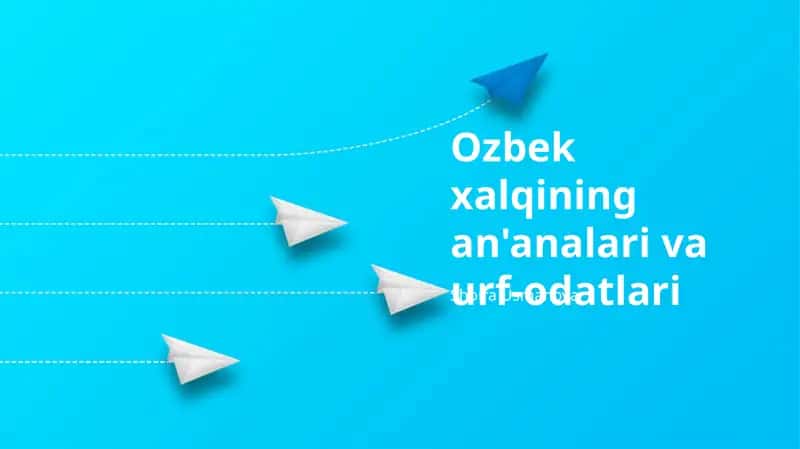 Ozbek xalqining an'analari va urf-odatlari