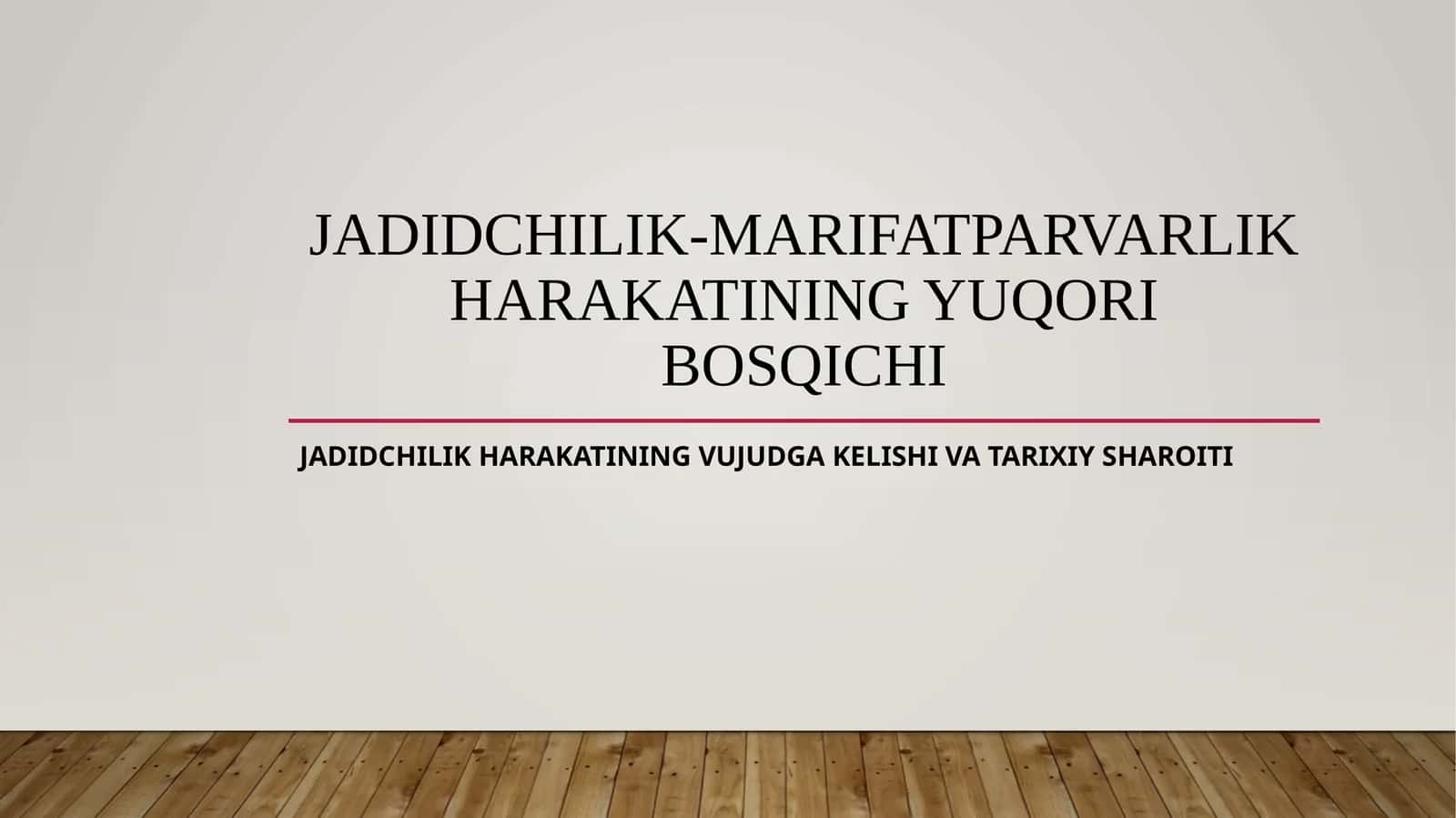 Jadidchilik harakatining vujudga kelishi va tarixiy sharoiti